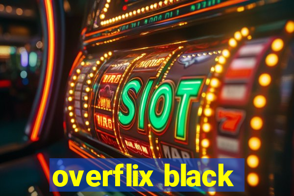 overflix black